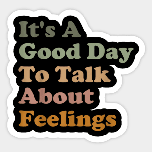 Its A Good Day To Talk About Feelings v3 Sticker